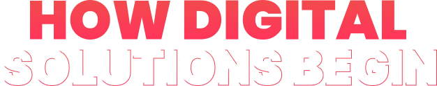 How digital solutions begin