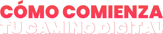 Como comienza tu camino digital